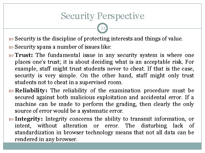 Security Perspective 21 Security is the discipline of protecting interests and things of value.