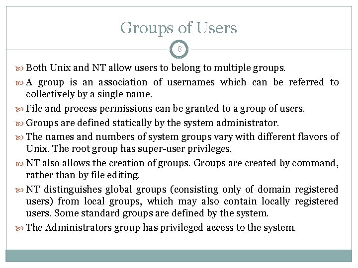 Groups of Users 8 Both Unix and NT allow users to belong to multiple