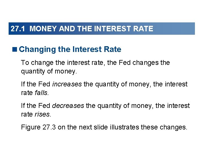 27. 1 MONEY AND THE INTEREST RATE <Changing the Interest Rate To change the