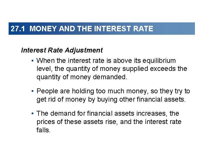 27. 1 MONEY AND THE INTEREST RATE Interest Rate Adjustment • When the interest