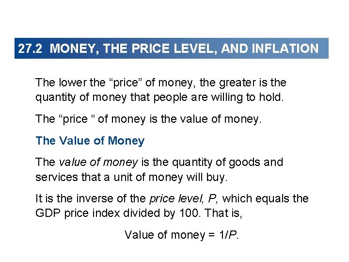 27. 2 MONEY, THE PRICE LEVEL, AND INFLATION The lower the “price” of money,