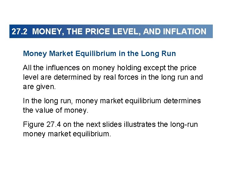 27. 2 MONEY, THE PRICE LEVEL, AND INFLATION Money Market Equilibrium in the Long