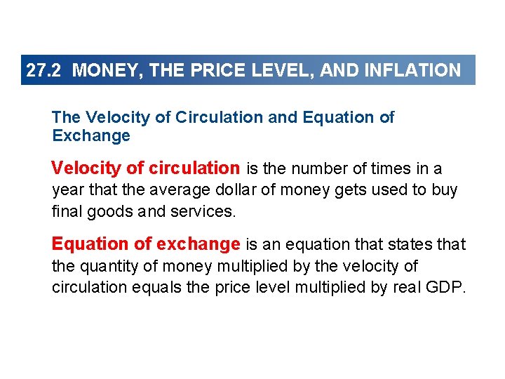 27. 2 MONEY, THE PRICE LEVEL, AND INFLATION The Velocity of Circulation and Equation