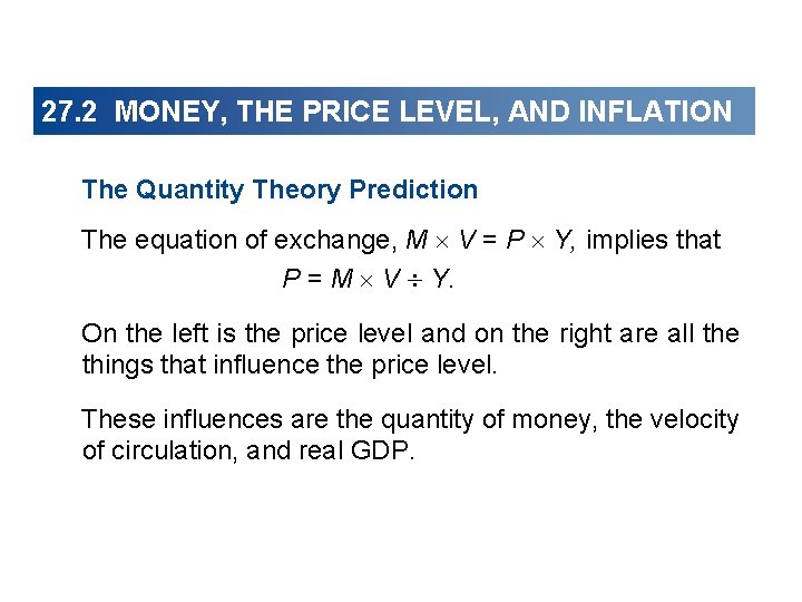 27. 2 MONEY, THE PRICE LEVEL, AND INFLATION The Quantity Theory Prediction The equation