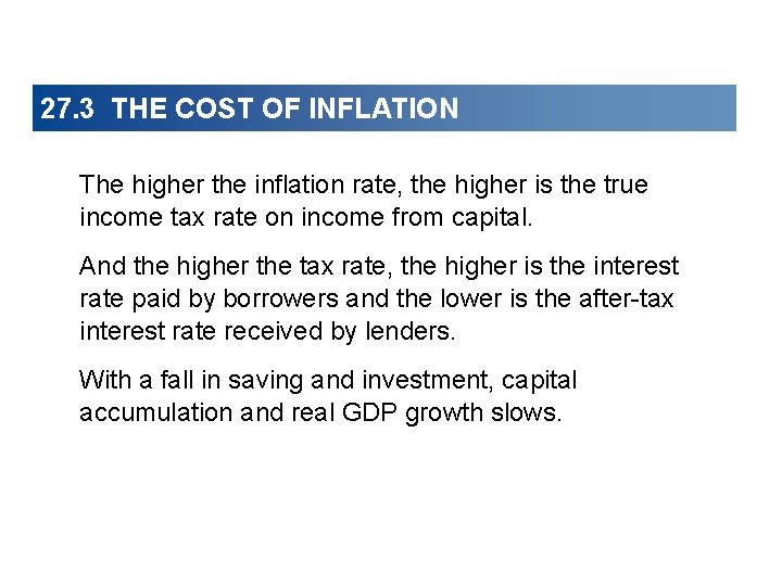 27. 3 THE COST OF INFLATION The higher the inflation rate, the higher is