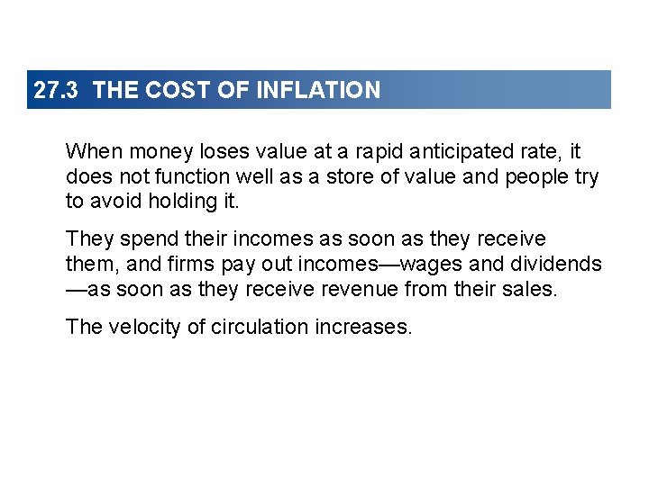 27. 3 THE COST OF INFLATION When money loses value at a rapid anticipated