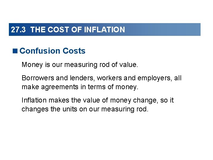 27. 3 THE COST OF INFLATION <Confusion Costs Money is our measuring rod of