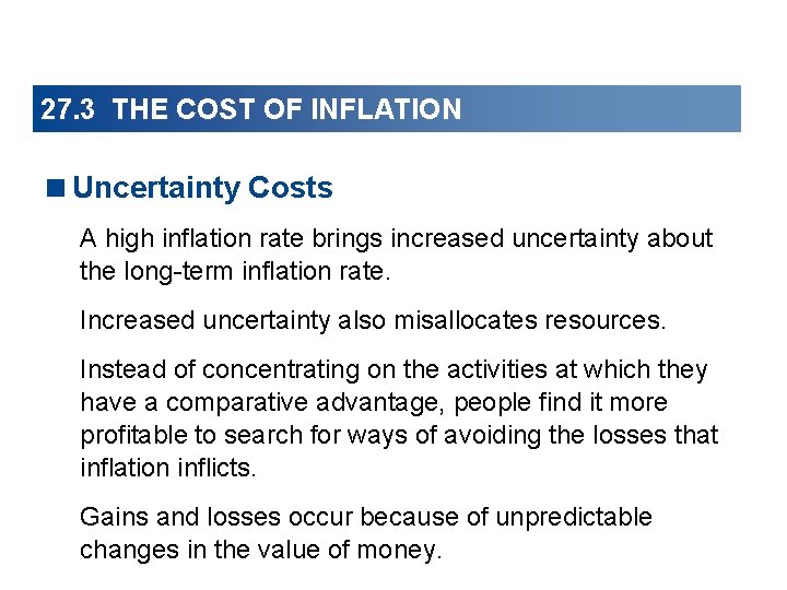 27. 3 THE COST OF INFLATION <Uncertainty Costs A high inflation rate brings increased