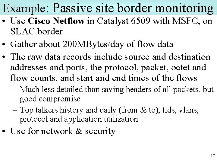 Example: Passive site border monitoring • Use Cisco Netflow in Catalyst 6509 with MSFC,