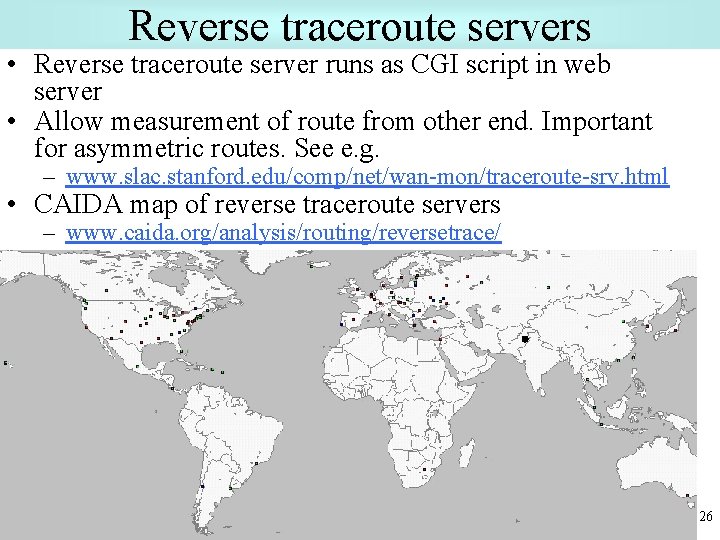 Reverse traceroute servers • Reverse traceroute server runs as CGI script in web server