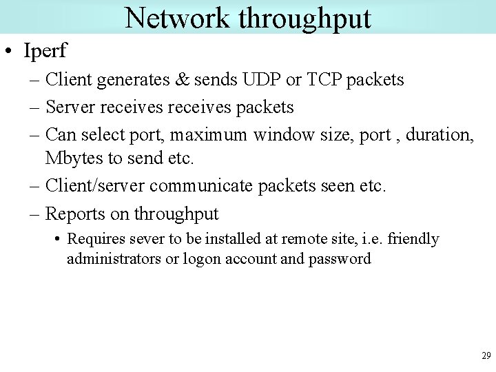 Network throughput • Iperf – Client generates & sends UDP or TCP packets –