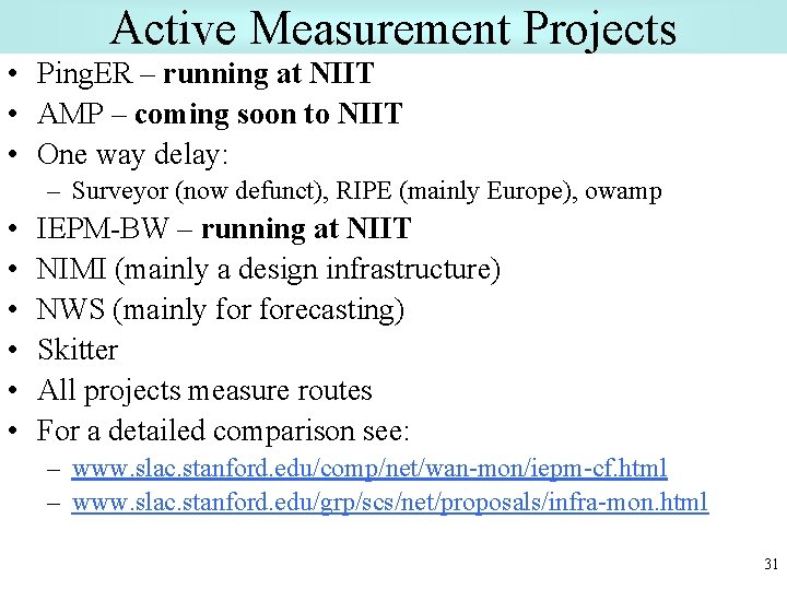 Active Measurement Projects • Ping. ER – running at NIIT • AMP – coming