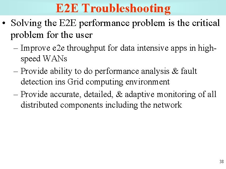 E 2 E Troubleshooting • Solving the E 2 E performance problem is the
