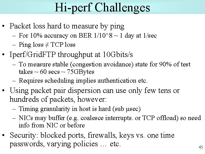 Hi-perf Challenges • Packet loss hard to measure by ping – For 10% accuracy