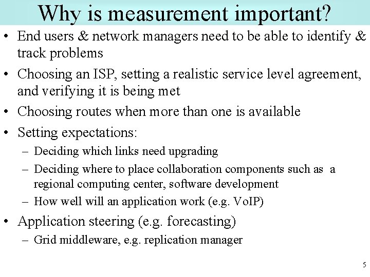 Why is measurement important? • End users & network managers need to be able