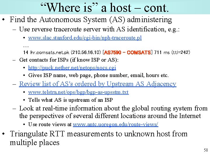 “Where is” a host – cont. • Find the Autonomous System (AS) administering –