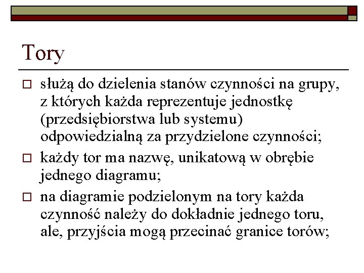 Tory o o o służą do dzielenia stanów czynności na grupy, z których każda Tory o o o służą do dzielenia stanów czynności na grupy, z których każda