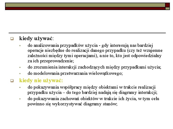 q kiedy używać: § § § q do analizowania przypadków użycia - gdy interesują q kiedy używać: § § § q do analizowania przypadków użycia - gdy interesują
