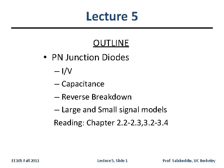 Lecture 5 OUTLINE • PN Junction Diodes – I/V – Capacitance – Reverse Breakdown