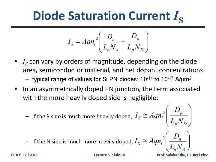 Diode Saturation Current IS • IS can vary by orders of magnitude, depending on