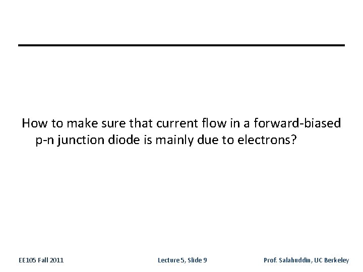 How to make sure that current flow in a forward-biased p-n junction diode is