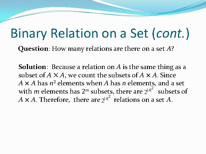 Binary Relation on a Set (cont. ) Question: How many relations are there on