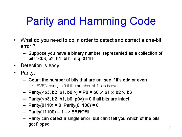 Parity and Hamming Code • What do you need to do in order to