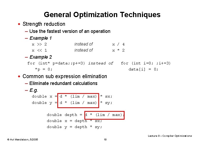 General Optimization Techniques · Strength reduction – Use the fastest version of an operation