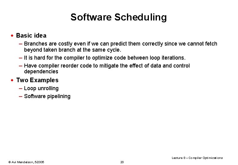 Software Scheduling · Basic idea – Branches are costly even if we can predict