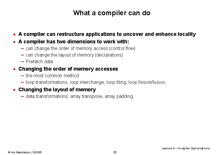 What a compiler can do · A compiler can restructure applications to uncover and