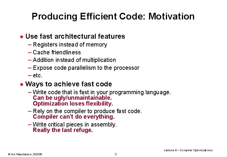 Producing Efficient Code: Motivation · Use fast architectural features – Registers instead of memory