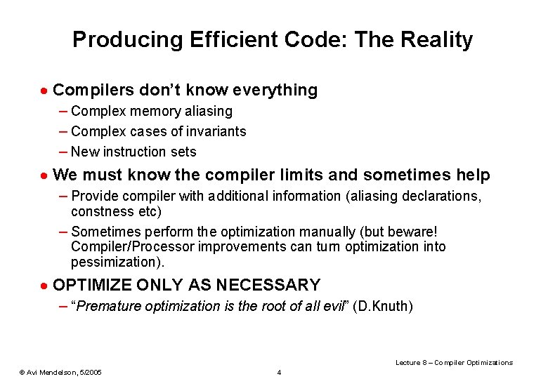 Producing Efficient Code: The Reality · Compilers don’t know everything – Complex memory aliasing