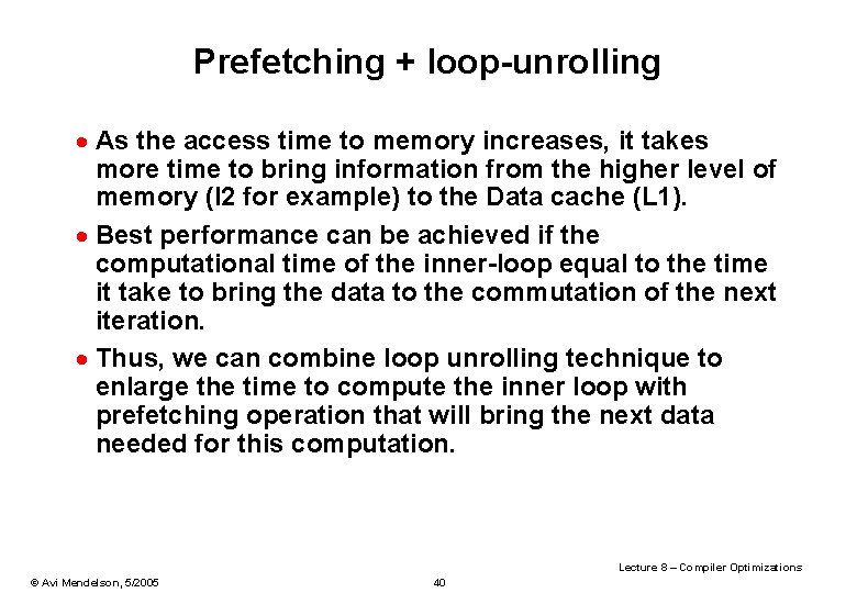 Prefetching + loop-unrolling · As the access time to memory increases, it takes more