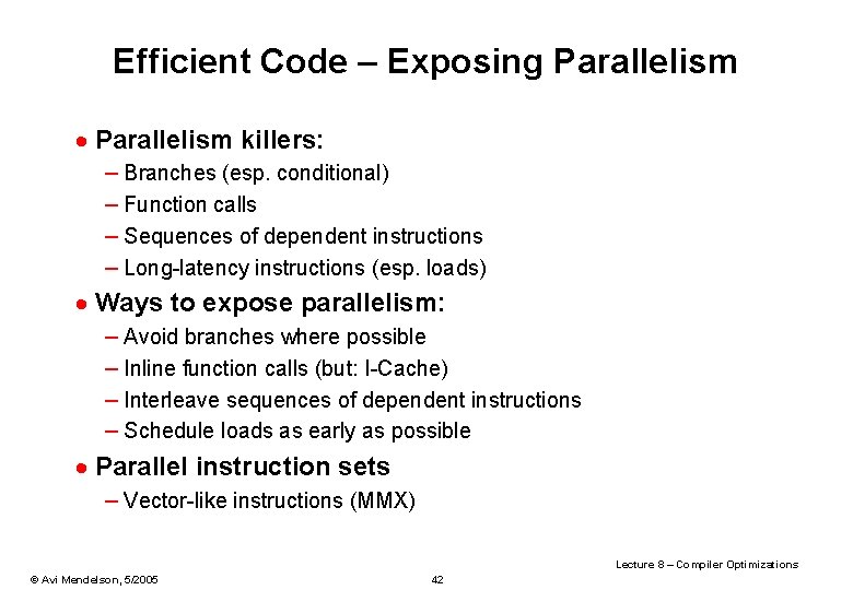 Efficient Code – Exposing Parallelism · Parallelism killers: – Branches (esp. conditional) – Function