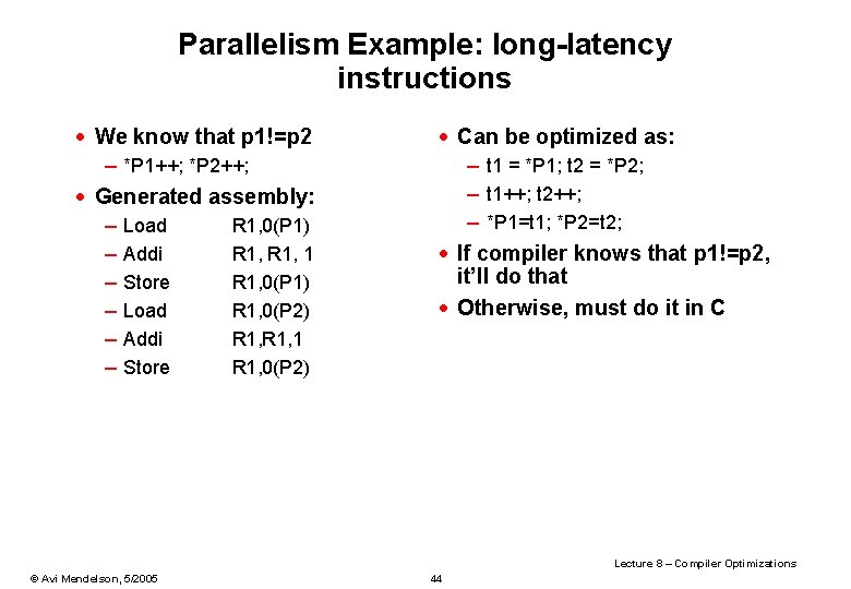 Parallelism Example: long-latency instructions · We know that p 1!=p 2 – *P 1++;