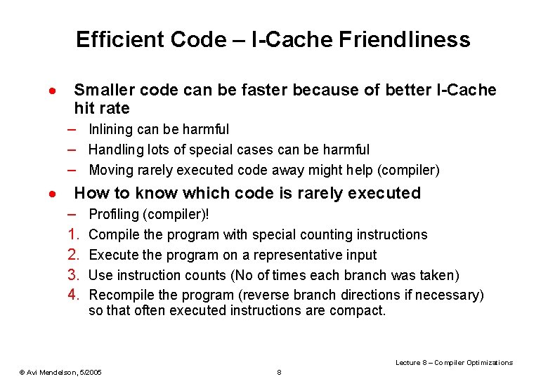 Efficient Code – I-Cache Friendliness · Smaller code can be faster because of better