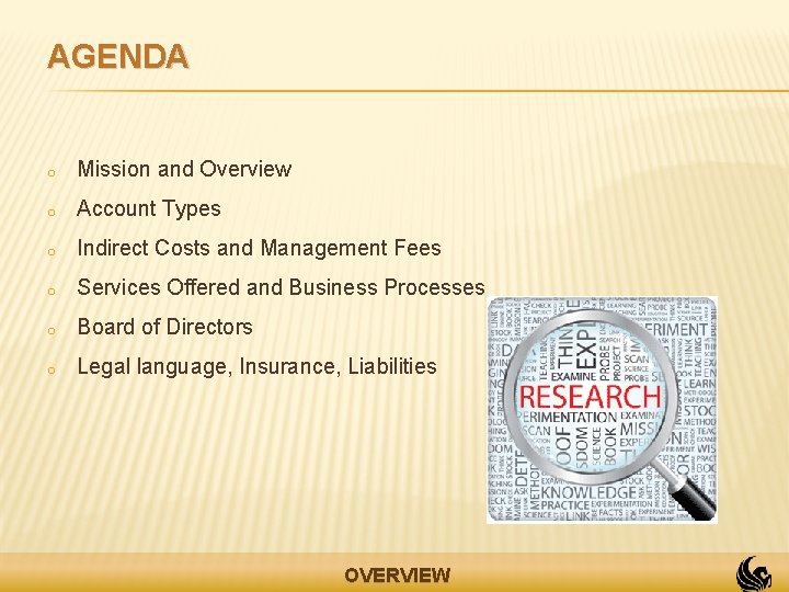 AGENDA o Mission and Overview o Account Types o Indirect Costs and Management Fees AGENDA o Mission and Overview o Account Types o Indirect Costs and Management Fees