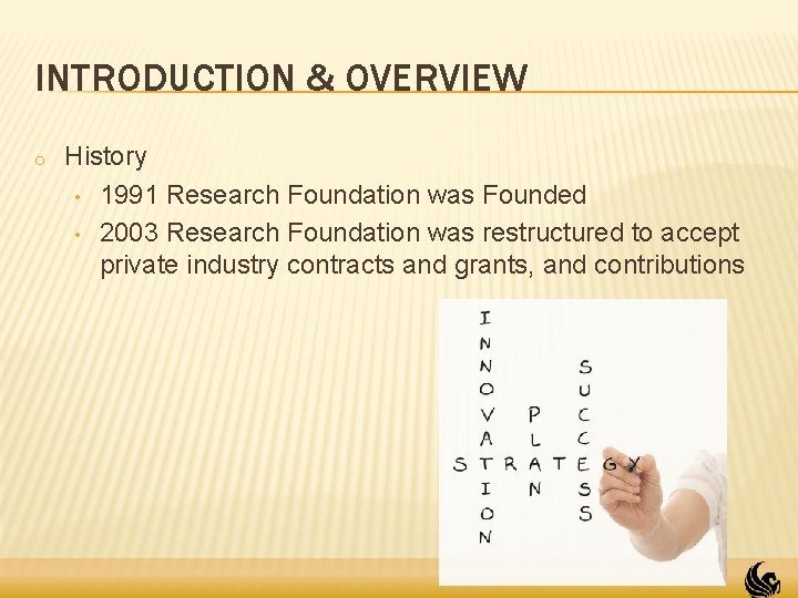 INTRODUCTION & OVERVIEW o History • 1991 Research Foundation was Founded • 2003 Research INTRODUCTION & OVERVIEW o History • 1991 Research Foundation was Founded • 2003 Research