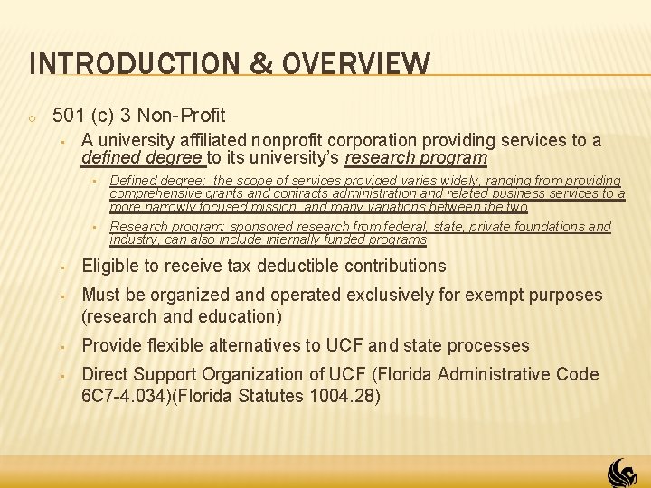 INTRODUCTION & OVERVIEW o 501 (c) 3 Non-Profit • A university affiliated nonprofit corporation INTRODUCTION & OVERVIEW o 501 (c) 3 Non-Profit • A university affiliated nonprofit corporation