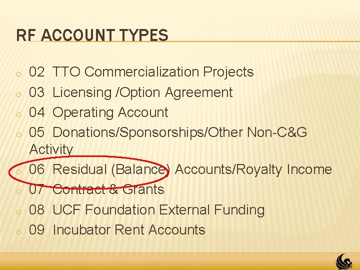 RF ACCOUNT TYPES o o o o 02 TTO Commercialization Projects 03 Licensing /Option RF ACCOUNT TYPES o o o o 02 TTO Commercialization Projects 03 Licensing /Option