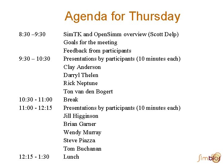Agenda for Thursday 8: 30 – 9: 30 – 10: 30 - 11: 00