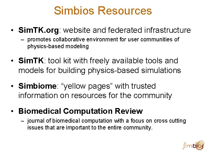 Simbios Resources • Sim. TK. org: website and federated infrastructure – promotes collaborative environment