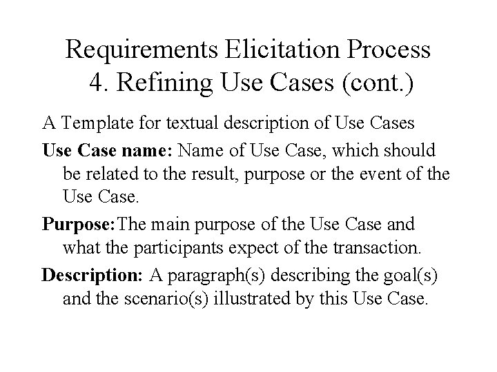 Requirements Elicitation Process 4. Refining Use Cases (cont. ) A Template for textual description