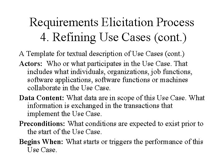 Requirements Elicitation Process 4. Refining Use Cases (cont. ) A Template for textual description