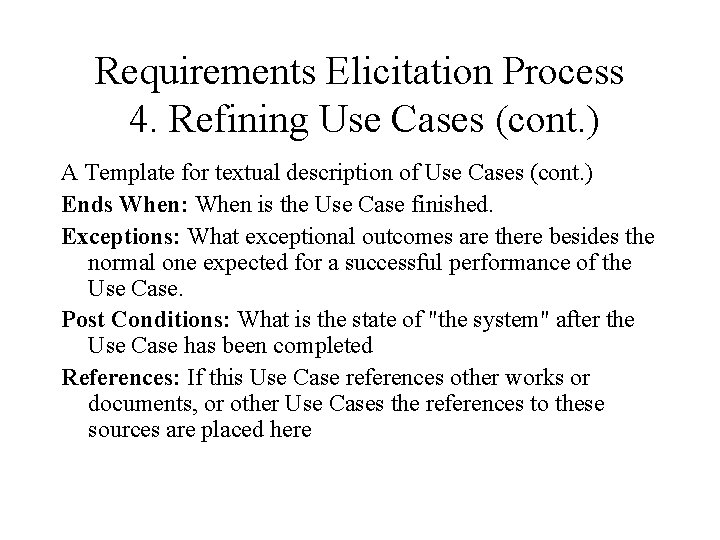 Requirements Elicitation Process 4. Refining Use Cases (cont. ) A Template for textual description