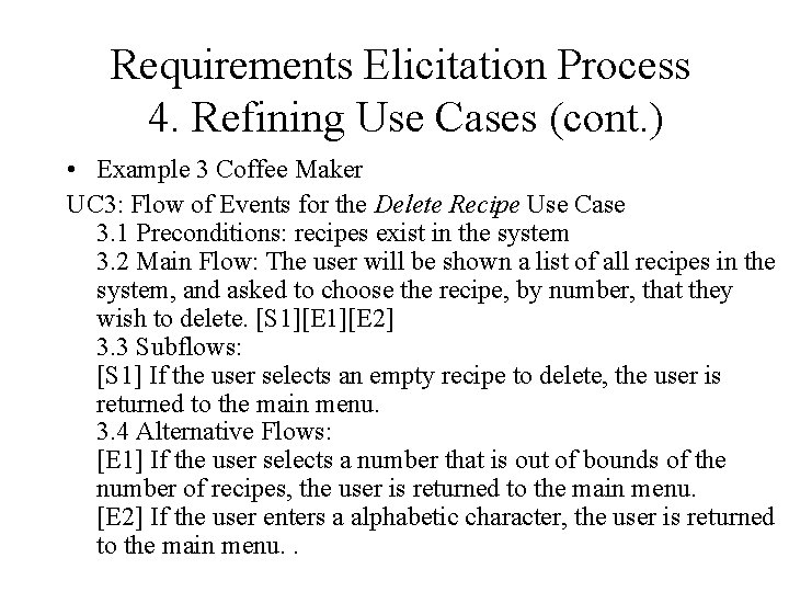 Requirements Elicitation Process 4. Refining Use Cases (cont. ) • Example 3 Coffee Maker