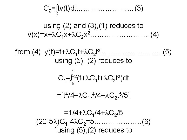 1 C 2= ty(t)dt…………(3) 0 using (2) and (3), (1) reduces to y(x)=x+ C