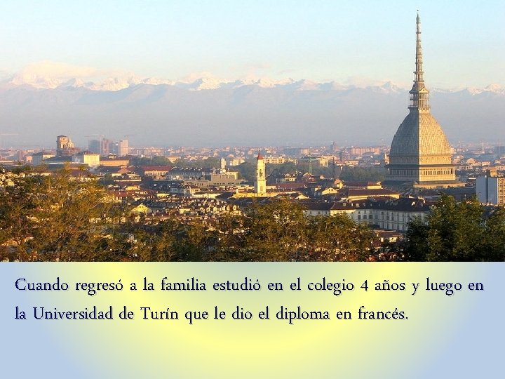 Cuando regresó a la familia estudió en el colegio 4 años y luego en Cuando regresó a la familia estudió en el colegio 4 años y luego en