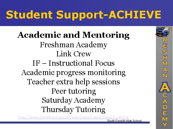 Student Support-ACHIEVE Academic and Mentoring Freshman Academy Link Crew IF – Instructional Focus Academic