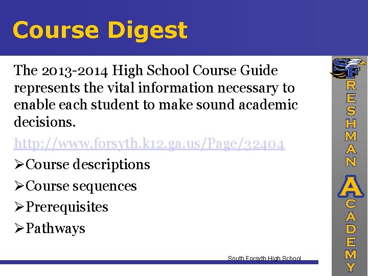 Course Digest The 2013 -2014 High School Course Guide represents the vital information necessary